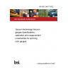 BS ISO 24477:2022 Vacuum technology.Vacuum gauges.Specifications, calibration and measurement uncertainties for spinning rotor gauges BS ISO 24477:2022 Vacuum technology.Vacuum gauges.Specifications, calibration and measurement uncertainties for spinning rotor gauges