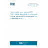 UNE EN 62040-3:2011 Uninterruptible power systems (UPS) - Part 3: Method of specifying the performance and test requirements (Endorsed by AENOR in September of 2011.) UNE EN 62040-3:2011 Uninterruptible power systems (UPS) - Part 3: Method of specifying the performance and test requirements (Endorsed by AENOR in September of 2011.)