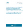 UNE EN 45544-3:2015 Workplace atmospheres - Electrical apparatus used for the direct detection and direct concentration measurement of toxic gases and vapours - Part 3: Performance requirements for apparatus used for general gas detection (Endorsed by AENOR in March of 2015.)