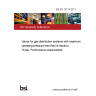 BS EN 13774:2013 Valves for gas distribution systems with maximum operating pressure less than or equal to 16 bar. Performance requirements