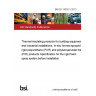 BS EN 14320-1:2013 Thermal insulating products for building equipment and industrial installations. In-situ formed sprayed rigid polyurethane (PUR) and polyisocyanurate foam (PIR) products Specification for the rigid foam spray system before installation