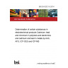 BS EN 62321-5:2014 Determination of certain substances in electrotechnical products Cadmium, lead and chromium in polymers and electronics and cadmium and lead in metals by AAS, AFS, ICP-OES and ICP-MS