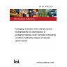 BS EN 14046:2003 Packaging. Evaluation of the ultimate aerobic biodegradability and disintegration of packaging materials under controlled composting conditions. Method by analysis of released carbon dioxide