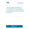 UNE EN 22313:1993 TEXTILES FABRICS. DETERMINATION OF THE RECOVERY FROM CREASING OF A HORIZONTALLY FOLDED SPECIMEN BY MEASURING THE ANGLE OF RECOVERY. (ISO 2313:1972). UNE EN 22313:1993 TEXTILES FABRICS. DETERMINATION OF THE RECOVERY FROM CREASING OF A HORIZONTALLY FOLDED SPECIMEN BY MEASURING THE ANGLE OF RECOVERY. (ISO 2313:1972).