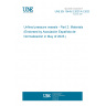 UNE EN 13445-2:2021/A1:2023 Unfired pressure vessels - Part 2: Materials (Endorsed by Asociación Española de Normalización in May of 2023.) UNE EN 13445-2:2021/A1:2023 Unfired pressure vessels - Part 2: Materials (Endorsed by Asociación Española de Normalización in May of 2023.)