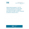 UNE EN ISO 80601-2-55:2011 Medical electrical equipment - Part 2-55: Particular requirements for the basic safety and essential performance of respiratory gas monitors (ISO 80601-2-55:2011) (Endorsed by AENOR in February of 2012.) UNE EN ISO 80601-2-55:2011 Medical electrical equipment - Part 2-55: Particular requirements for the basic safety and essential performance of respiratory gas monitors (ISO 80601-2-55:2011) (Endorsed by AENOR in February of 2012.)