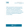 UNE EN IEC 61010-2-012:2022 Safety requirements for electrical equipment for measurement, control and laboratory use - Part 2-012: Particular requirements for climatic and environmental testing and other temperature conditioning equipment (Endorsed by Asociación Española de Normalización in June of 2022.)