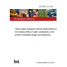 BS 6068-5.25:1999 Water quality. Biological methods Determination of the inhibitory effect of water constituents on the growth of activated sludge microorganisms