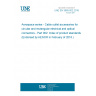 UNE EN 3660-002:2016 Aerospace series - Cable outlet accessories for circular and rectangular electrical and optical connectors - Part 002: Index of product standards (Endorsed by AENOR in February of 2016.)
