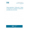 UNE EN IEC 61133:2023 Railway applications - Rolling stock - Testing of rolling stock on completion of construction and before entry into service