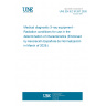 UNE EN IEC 61267:2026 Medical diagnostic X-ray equipment - Radiation conditions for use in the determination of characteristics (Endorsed by Asociación Española de Normalización in March of 2026.)