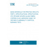 UNE EN 60249-2-5:1996 BASE MATERIALS FOR PRINTED CIRCUITS. PART 2: SPECIFICATIONS. SPECIFICATION Nº5: EPOXIDE WOVEN GLASS FABRIC COPPER-CLAD LAMINATED SHEET OF DEFINED FLAMMABILITY (VERTICAL BURNING TEST).