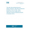 UNE EN 61300-2-43:2014 Fibre optic interconnecting devices and passive components - Basic test and measurement procedures - Part 2-43: Tests - Screen testing of return loss of single-mode PC optical fibre connectors (Endorsed by AENOR in November of 2014.) UNE EN 61300-2-43:2014 Fibre optic interconnecting devices and passive components - Basic test and measurement procedures - Part 2-43: Tests - Screen testing of return loss of single-mode PC optical fibre connectors (Endorsed by AENOR in November of 2014.)