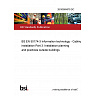 26/30565879 DC BS EN 50174-3 Information technology - Cabling installation Part 3: Installation planning and practices outside buildings