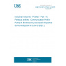 UNE EN IEC 61784-1-6:2023 Industrial networks - Profiles - Part 1-6: Fieldbus profiles - Communication Profile Family 6 (Endorsed by Asociación Española de Normalización in June of 2023.)