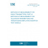 UNE EN 60244-10:1996 METHODS OF MEASUREMENT FOR RADIO TRANSMITTERS. PART 10: METHODS OF MEASUREMENT FOR TELEVISION TRANSMITTERS AND TRANSPOSERS EMPLOYING INSERTION TEST SIGNALS. UNE EN 60244-10:1996 METHODS OF MEASUREMENT FOR RADIO TRANSMITTERS. PART 10: METHODS OF MEASUREMENT FOR TELEVISION TRANSMITTERS AND TRANSPOSERS EMPLOYING INSERTION TEST SIGNALS.