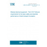 UNE EN 60601-2-20:2010/A11:2012 Medical electrical equipment - Part 2-20: Particular requirements for the basic safety and essential performance of infant transport incubators UNE EN 60601-2-20:2010/A11:2012 Medical electrical equipment - Part 2-20: Particular requirements for the basic safety and essential performance of infant transport incubators
