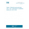 UNE EN ISO 11357-7:2016 Plastics - Differential scanning calorimetry (DSC) - Part 7: Determination of crystallization kinetics (ISO 11357-7:2015) UNE EN ISO 11357-7:2016 Plastics - Differential scanning calorimetry (DSC) - Part 7: Determination of crystallization kinetics (ISO 11357-7:2015)