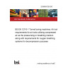 23/30457230 DC BS EN 12110-1 Tunnel boring machines. Air locks requirements for air locks utilising compressed air as the pressurising or breathing medium along with requirements for oxygen breathing systems for decompression purposes