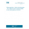 UNE EN 14865-2:2007+A2:2011 Railway applications - Axlebox lubricating greases - Part 2: Method to test the mechanical stability to cover vehicle speeds up to 200 km/h