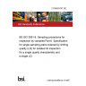 21/30403747 DC BS ISO 3951-6. Sampling procedures for inspection by variables Part 6. Specification for single sampling plans indexed by limiting quality (LQ) for isolated lot inspection for a single quality characteristic and a single LQ 21/30403747 DC BS ISO 3951-6. Sampling procedures for inspection by variables Part 6. Specification for single sampling plans indexed by limiting quality (LQ) for isolated lot inspection for a single quality characteristic and a single LQ