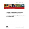 BS EN 4632-004:2012 Aerospace series. Weldability and brazeability of materials in aerospace constructions Welding and brazing of homogeneous assemblies of high alloyed steels