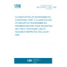 UNE EN 60721-3-4/A1:1998 CLASSIFICATION OF ENVIRONMENTAL CONDITIONS. PART 3: CLASSIFICATION OF GROUPS OF ENVIRONMENTAL PARAMENTERS AND THEIR SEVERITIES. SECTION 4: STATIONARY USE AT NON-WEATHERPROTECTED LOCATIONS. UNE EN 60721-3-4/A1:1998 CLASSIFICATION OF ENVIRONMENTAL CONDITIONS. PART 3: CLASSIFICATION OF GROUPS OF ENVIRONMENTAL PARAMENTERS AND THEIR SEVERITIES. SECTION 4: STATIONARY USE AT NON-WEATHERPROTECTED LOCATIONS.