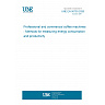 UNE EN 50730:2026 - Professional and commercial coffee machines - Methods for measuring energy consumption and productivity UNE EN 50730:2026 - Professional and commercial coffee machines - Methods for measuring energy consumption and productivity