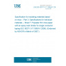 UNE EN 60371-3-7:1996/A1:2006 Specification for insulating materials based on mica -- Part 3: Specifications for individual materials -- Sheet 7: Polyester film mica paper with an epoxy resin binder for single conductor taping (IEC 60371-3-7:1995/A1:2006). (Endorsed by AENOR in March of 2007.)