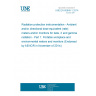 UNE EN 60846-1:2014 Radiation protection instrumentation - Ambient and/or directional dose equivalent (rate) meters and/or monitors for beta, X and gamma radiation - Part 1: Portable workplace and environmental meters and monitors (Endorsed by AENOR in November of 2014.)