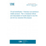 UNE EN 15522-2:2024 Oil spill identification - Petroleum and petroleum related products - Part 2: Analytical method and interpretation of results based on GC-FID and GC-low resolution-MS analyses