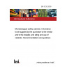 BS 5726:2005 Microbiological safety cabinets. Information to be supplied by the purchaser to the vendor and to the installer, and siting and use of cabinets. Recommendations and guidance