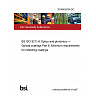 26/30492036 DC BS ISO 9211-6 Optics and photonics — Optical coatings Part 6: Minimum requirements for reflecting coatings 26/30492036 DC BS ISO 9211-6 Optics and photonics — Optical coatings Part 6: Minimum requirements for reflecting coatings