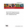 26/30546456 DC BS EN 1459-1 Rough-terrain trucks - Safety requirements and verification Part 1: Variable-reach trucks