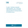 UNE EN 15267-3:2008 Air quality - Certification of automated measuring systems - Part 3: Performance criteria and test procedures for automated measuring systems for monitoring emissions from stationary sources UNE EN 15267-3:2008 Air quality - Certification of automated measuring systems - Part 3: Performance criteria and test procedures for automated measuring systems for monitoring emissions from stationary sources