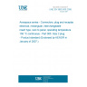 UNE EN 3682-005:2006 Aerospace series - Connectors, plug and receptacle, electrical, rectangular, interchangeable insert type, rack to panel, operating temperature 150 °C continuous - Part 005: Size 2 plug - Product standard (Endorsed by AENOR in January of 2007.) UNE EN 3682-005:2006 Aerospace series - Connectors, plug and receptacle, electrical, rectangular, interchangeable insert type, rack to panel, operating temperature 150 °C continuous - Part 005: Size 2 plug - Product standard (Endorsed by AENOR in January of 2007.)