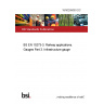 18/30285083 DC BS EN 15273-3. Railway applications. Gauges Part 3. Infrastructure gauge 18/30285083 DC BS EN 15273-3. Railway applications. Gauges Part 3. Infrastructure gauge