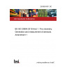 25/30501811 DC BS ISO 29904:2013/Amd 1. Fire chemistry. Generation and measurement of aerosols. Amendment 1 25/30501811 DC BS ISO 29904:2013/Amd 1. Fire chemistry. Generation and measurement of aerosols. Amendment 1