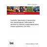 BS EN 17265:2019 Foodstuffs. Determination of elements and their chemical species. Determination of aluminium by inductively coupled plasma optical emission spectometry (ICP-OES)