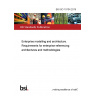 BS ISO 15704:2019 Enterprise modelling and architecture. Requirements for enterprise-referencing architectures and methodologies