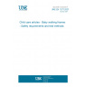 UNE EN 1273:2021 Child care articles - Baby walking frames - Safety requirements and test methods UNE EN 1273:2021 Child care articles - Baby walking frames - Safety requirements and test methods