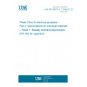 UNE EN 60674-3-1:1999/A1:2012 Plastic films for electrical purposes -- Part 3: Specifications for individual materials -- Sheet 1: Biaxially oriented polypropylene (PP) film for capacitors UNE EN 60674-3-1:1999/A1:2012 Plastic films for electrical purposes -- Part 3: Specifications for individual materials -- Sheet 1: Biaxially oriented polypropylene (PP) film for capacitors