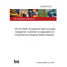 22/30444379 DC BS ISO 45006. Occupational health and safety management. Guidelines for organizations on preventing and managing infectious diseases 22/30444379 DC BS ISO 45006. Occupational health and safety management. Guidelines for organizations on preventing and managing infectious diseases