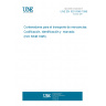 UNE EN ISO 6346:1996 FREIGHT CONTAINERS. CODING, IDENTIFICATION AND MARKING. (ISO 6346:1995). UNE EN ISO 6346:1996 FREIGHT CONTAINERS. CODING, IDENTIFICATION AND MARKING. (ISO 6346:1995).