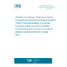 UNE EN 13141-8:2015 Ventilation for buildings - Performance testing of components/products for residential ventilation - Part 8: Performance testing of un-ducted mechanical supply and exhaust ventilation units (including heat recovery) for mechanical ventilation systems intended for a single room