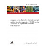 BS EN 4165-026:2018 Aerospace series. Connector, electrical, rectangular, modular. Operating temperature 175 °C continuous Accessories for single module connector. Product standard BS EN 4165-026:2018 Aerospace series. Connector, electrical, rectangular, modular. Operating temperature 175 °C continuous Accessories for single module connector. Product standard