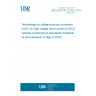 UNE EN 62747:2014/A1:2019 Terminology for voltage-sourced converters (VSC) for high-voltage direct current (HVDC) systems (Endorsed by Asociación Española de Normalización in May of 2019.)
