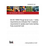 26/30387272 DC BS ISO 10896-4 Rough-terrain trucks — Safety requirements and verification Part 4: Additional requirements for variable-reach trucks handling freely suspended loads 26/30387272 DC BS ISO 10896-4 Rough-terrain trucks — Safety requirements and verification Part 4: Additional requirements for variable-reach trucks handling freely suspended loads