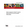 BS EN 18158:2026 Waste management. Mobile IT systems. Requirements for the XML interface Office-Mobile BS EN 18158:2026 Waste management. Mobile IT systems. Requirements for the XML interface Office-Mobile