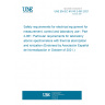 UNE EN IEC 61010-2-061:2021 Safety requirements for electrical equipment for measurement, control and laboratory use - Part 2-061: Particular requirements for laboratory atomic spectrometers with thermal atomization and ionization (Endorsed by Asociación Española de Normalización in October of 2021.)
